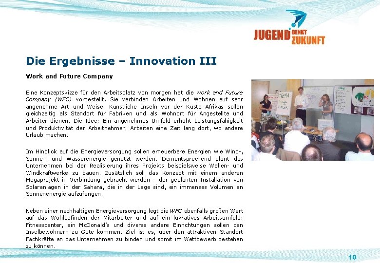 Die Ergebnisse – Innovation III Work and Future Company Eine Konzeptskizze für den Arbeitsplatz