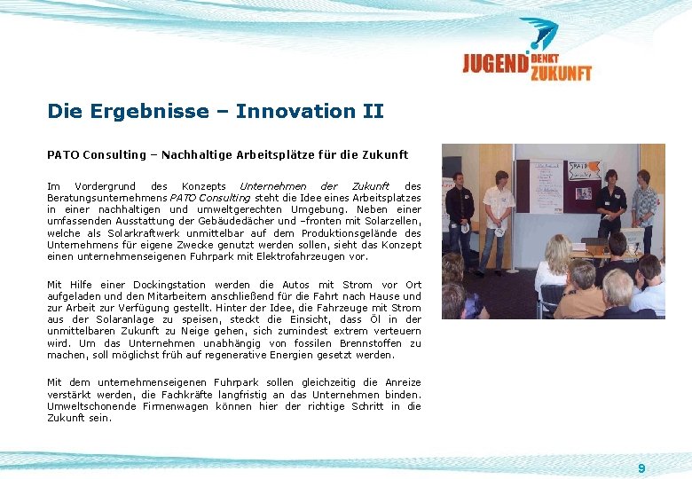 Die Ergebnisse – Innovation II PATO Consulting – Nachhaltige Arbeitsplätze für die Zukunft Im