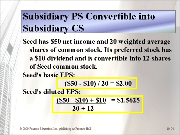Subsidiary PS Convertible into Subsidiary CS Seed has $50 net income and 20 weighted