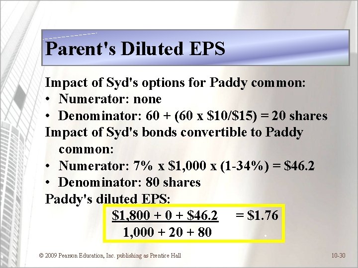 Parent's Diluted EPS Impact of Syd's options for Paddy common: • Numerator: none •