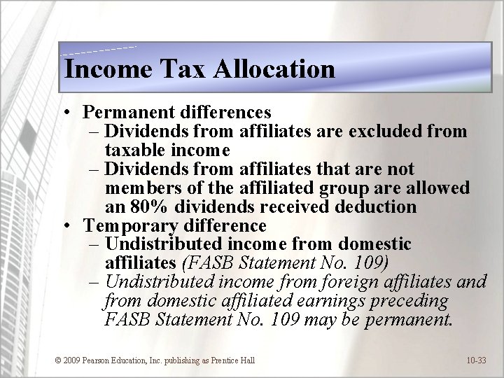 Income Tax Allocation • Permanent differences – Dividends from affiliates are excluded from taxable