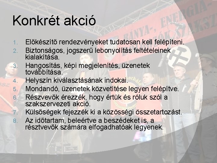 Konkrét akció 1. 2. 3. 4. 5. 6. 7. 8. Előkészítő rendezvényeket tudatosan kell