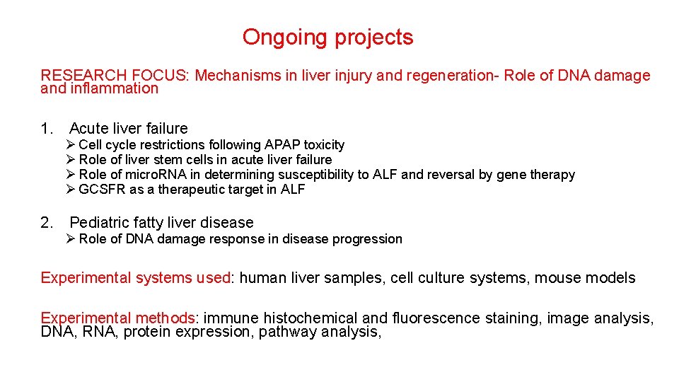 Ongoing projects RESEARCH FOCUS: Mechanisms in liver injury and regeneration- Role of DNA damage