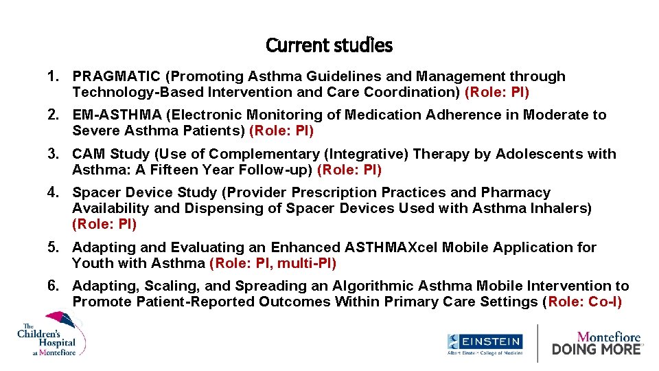 Current studies 1. PRAGMATIC (Promoting Asthma Guidelines and Management through Technology-Based Intervention and Care