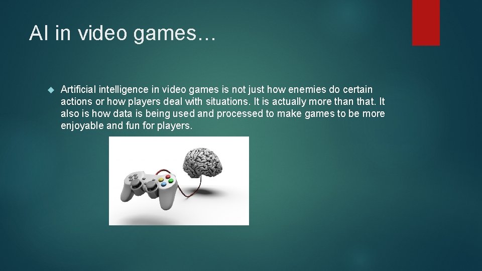 Artificial Intelligence and Video Games BY JARAAD B