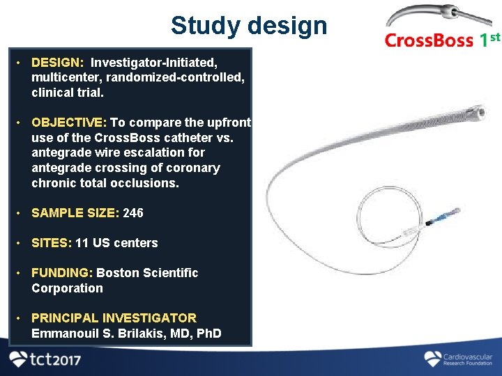 Study design • DESIGN: Investigator-Initiated, multicenter, randomized-controlled, clinical trial. • OBJECTIVE: To compare the