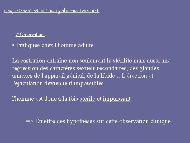 1° sujet: Une sécrétion à taux globalement constant. 1° Observation. • Pratiquée chez l'homme