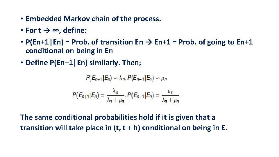  • Embedded Markov chain of the process. • For t → ∞, define: