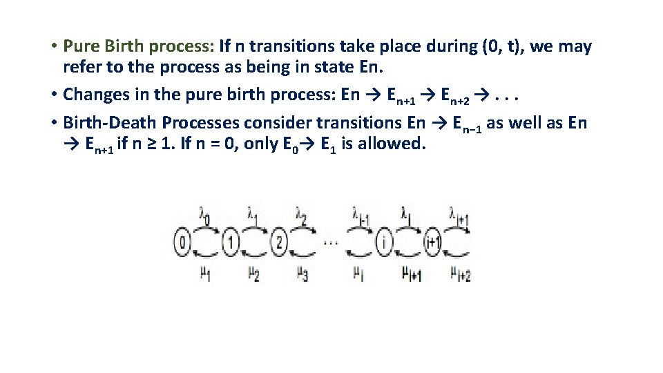  • Pure Birth process: If n transitions take place during (0, t), we