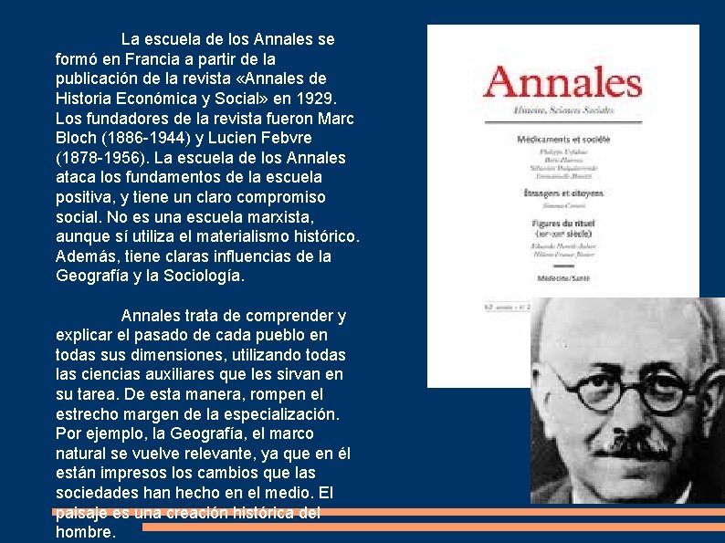 La escuela de los Annales se formó en Francia a partir de la publicación