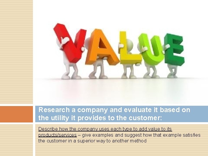 Research a company and evaluate it based on the utility it provides to the