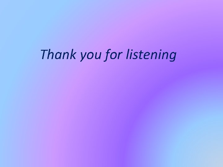 Thank you for listening 