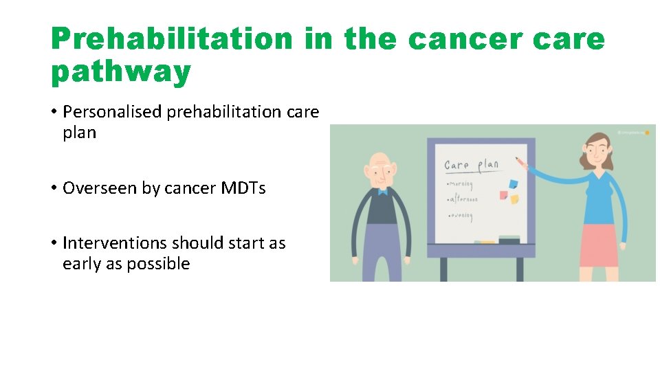 Prehabilitation in the cancer care pathway • Personalised prehabilitation care plan • Overseen by