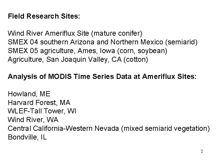Field Research Sites: Wind River Ameriflux Site (mature conifer) SMEX 04 southern Arizona and