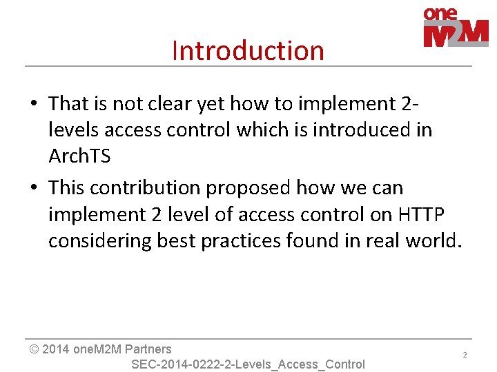 Introduction • That is not clear yet how to implement 2 levels access control