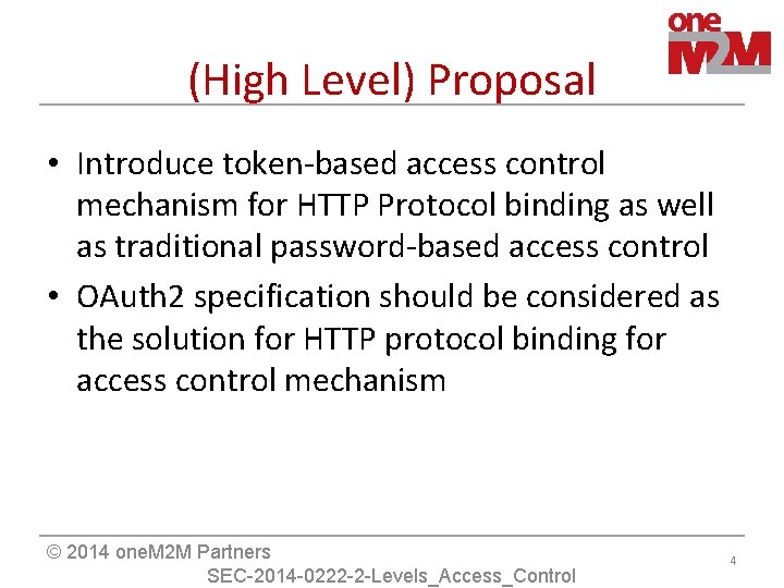 (High Level) Proposal • Introduce token-based access control mechanism for HTTP Protocol binding as