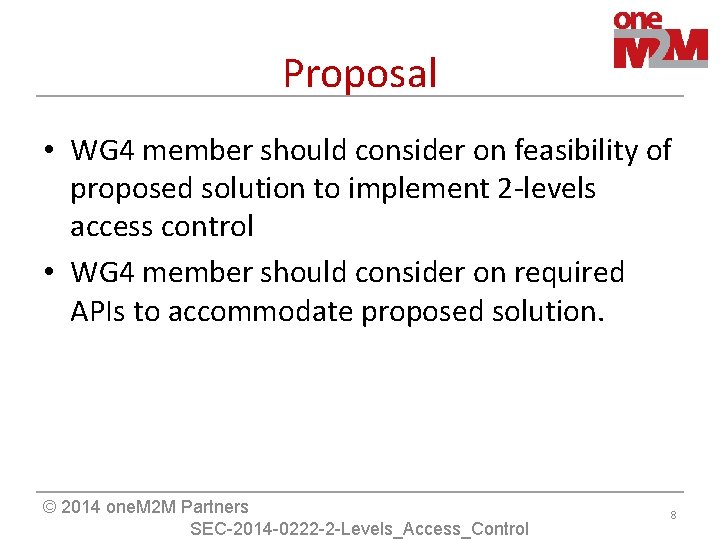 Proposal • WG 4 member should consider on feasibility of proposed solution to implement