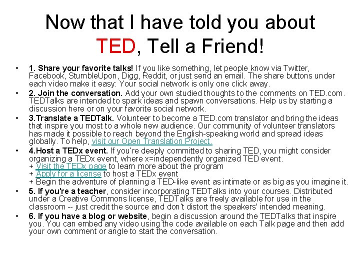 Now that I have told you about TED, Tell a Friend! • • •