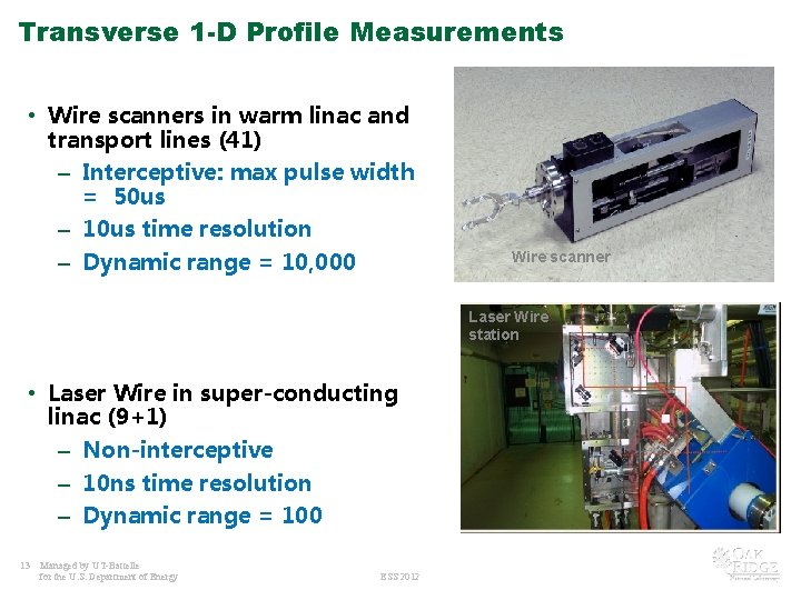 Transverse 1 -D Profile Measurements • Wire scanners in warm linac and transport lines