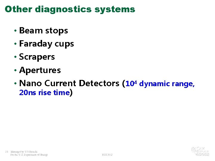 Other diagnostics systems • Beam stops • Faraday cups • Scrapers • Apertures •
