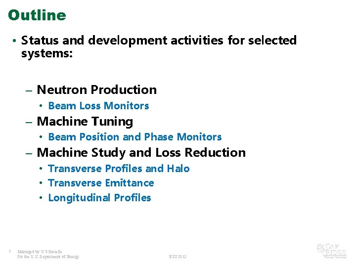 Outline • Status and development activities for selected systems: – Neutron Production • Beam