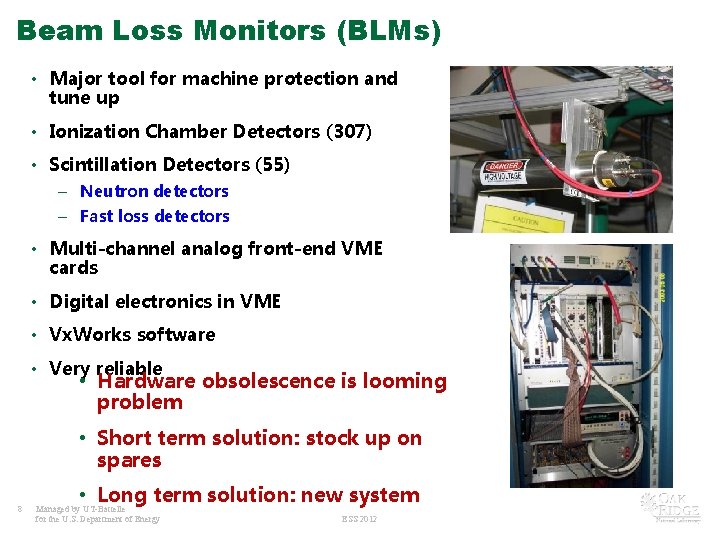 Beam Loss Monitors (BLMs) • Major tool for machine protection and tune up •