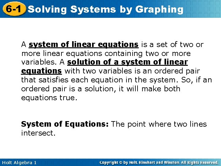 6 -1 Solving Systems by Graphing A system of linear equations is a set