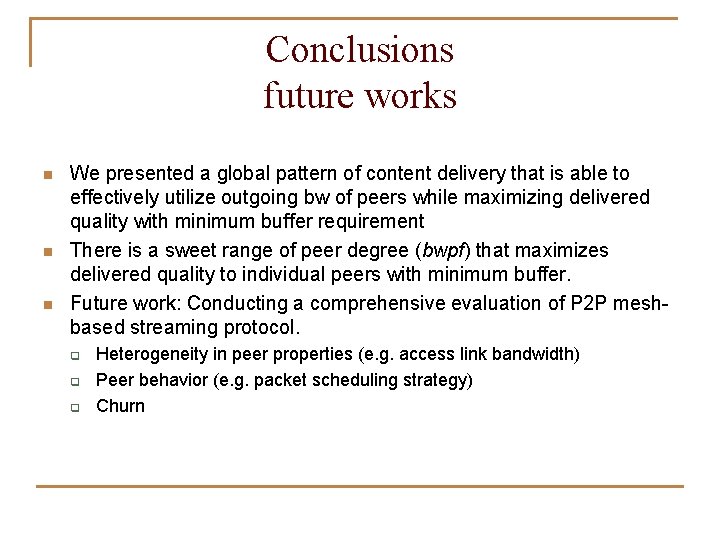 Conclusions future works n n n We presented a global pattern of content delivery