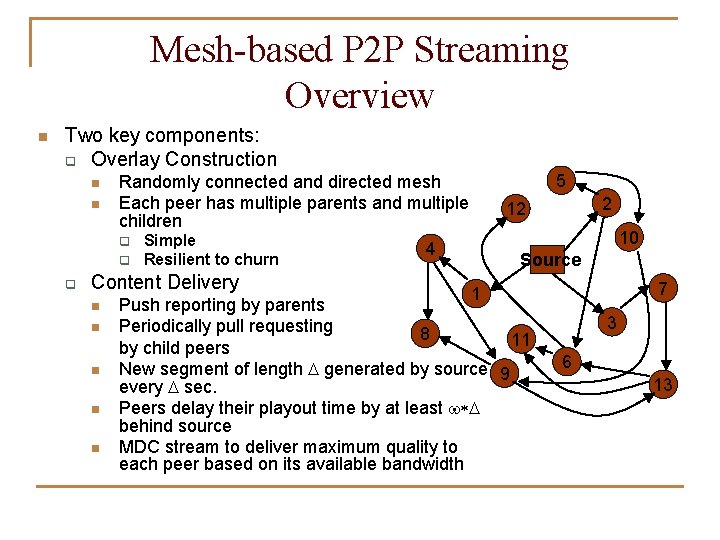 Mesh-based P 2 P Streaming Overview n Two key components: q Overlay Construction n