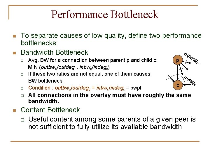 Performance Bottleneck n n To separate causes of low quality, define two performance bottlenecks: