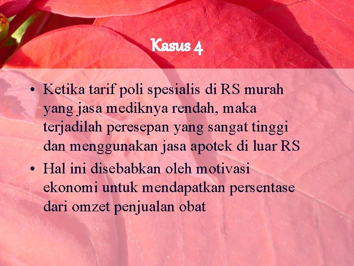 Kasus 4 • Ketika tarif poli spesialis di RS murah yang jasa mediknya rendah,