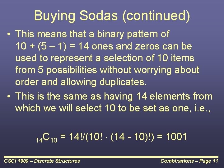 Buying Sodas (continued) • This means that a binary pattern of 10 + (5