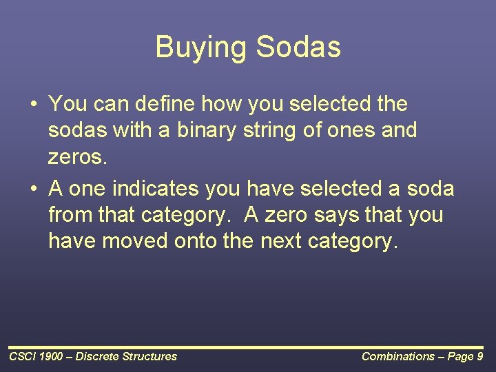 Buying Sodas • You can define how you selected the sodas with a binary