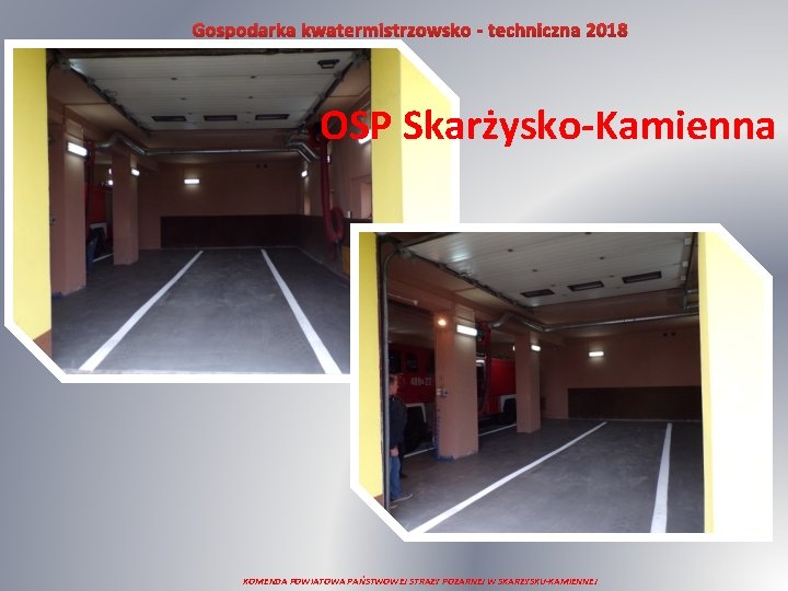 Gospodarka kwatermistrzowsko - techniczna 2018 OSP Skarżysko-Kamienna KOMENDA POWIATOWA PAŃSTWOWEJ STRAŻY POŻARNEJ W SKARŻYSKU-KAMIENNEJ