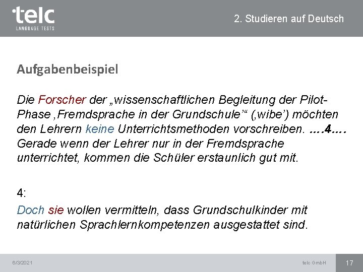 2. Studieren auf Deutsch Aufgabenbeispiel Die Forscher der „wissenschaftlichen Begleitung der Pilot. Phase ‚Fremdsprache 2. Studieren auf Deutsch Aufgabenbeispiel Die Forscher der „wissenschaftlichen Begleitung der Pilot. Phase ‚Fremdsprache