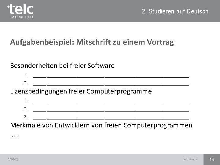 2. Studieren auf Deutsch Aufgabenbeispiel: Mitschrift zu einem Vortrag Besonderheiten bei freier Software 1.