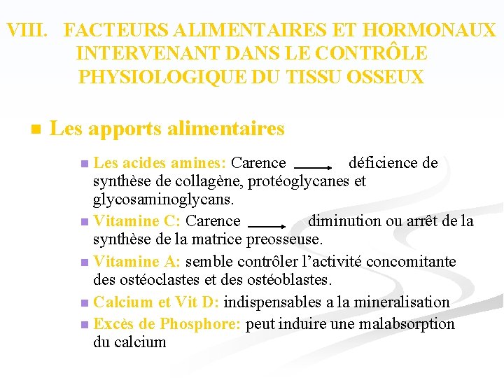 VIII. FACTEURS ALIMENTAIRES ET HORMONAUX INTERVENANT DANS LE CONTRÔLE PHYSIOLOGIQUE DU TISSU OSSEUX n