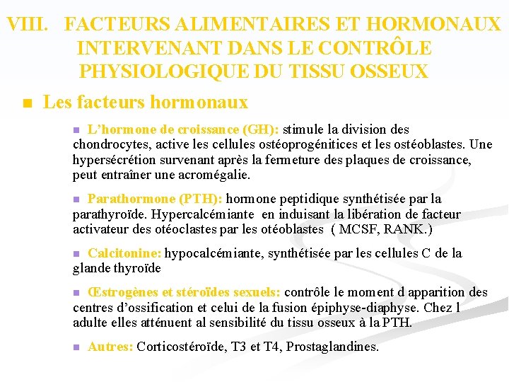VIII. FACTEURS ALIMENTAIRES ET HORMONAUX INTERVENANT DANS LE CONTRÔLE PHYSIOLOGIQUE DU TISSU OSSEUX n