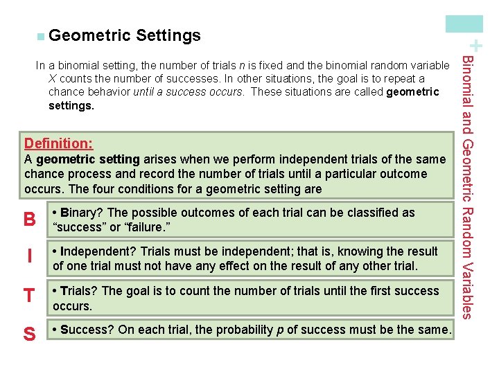 Settings Definition: A geometric setting arises when we perform independent trials of the same