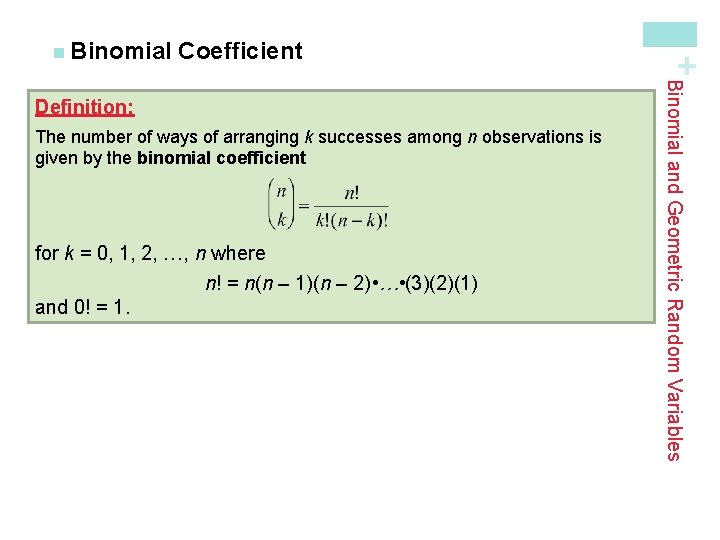 Coefficient The number of ways of arranging k successes among n observations is given