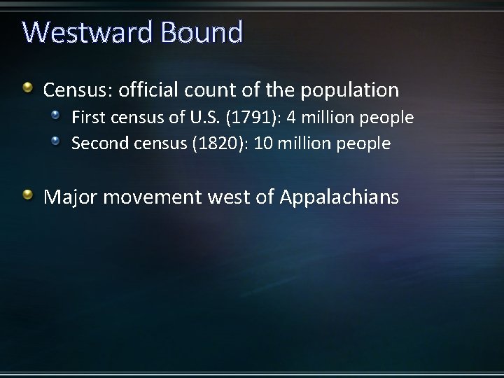 Westward Bound Census: official count of the population First census of U. S. (1791):