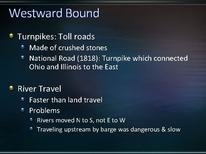 Westward Bound Turnpikes: Toll roads Made of crushed stones National Road (1818): Turnpike which