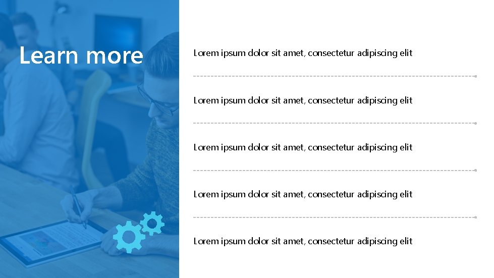 Learn more Lorem ipsum dolor sit amet, consectetur adipiscing elit Lorem ipsum dolor sit Learn more Lorem ipsum dolor sit amet, consectetur adipiscing elit Lorem ipsum dolor sit