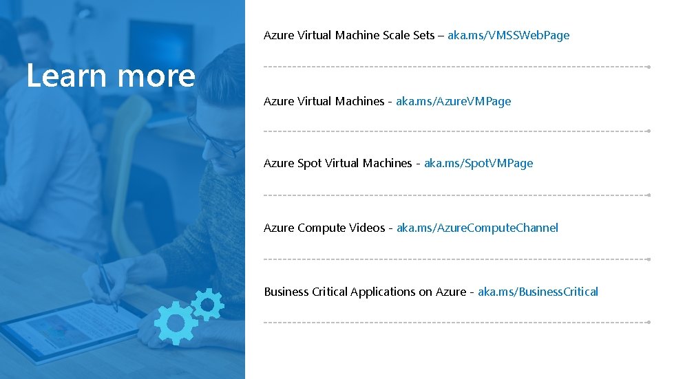 Azure Virtual Machine Scale Sets – aka. ms/VMSSWeb. Page Learn more Azure Virtual Machines Azure Virtual Machine Scale Sets – aka. ms/VMSSWeb. Page Learn more Azure Virtual Machines