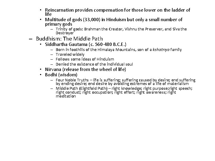  • Reincarnation provides compensation for those lower on the ladder of life •