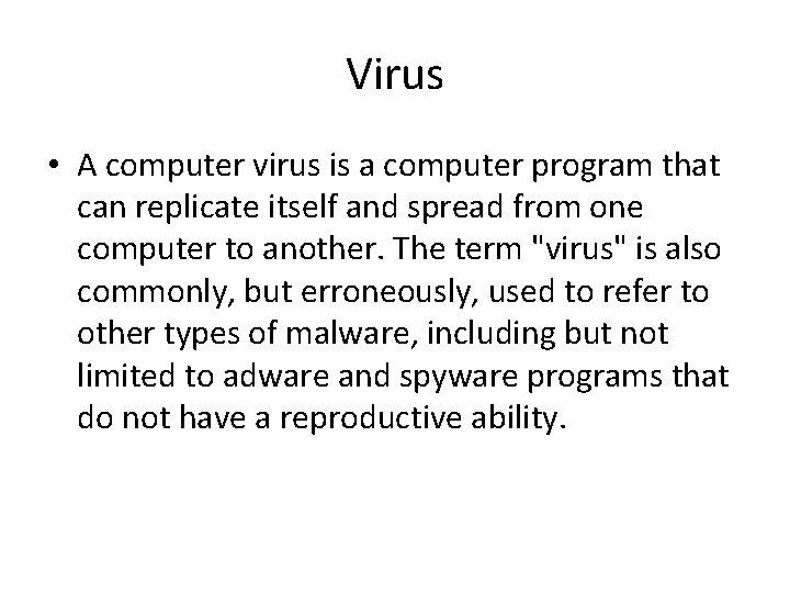 Virus • A computer virus is a computer program that can replicate itself and Virus • A computer virus is a computer program that can replicate itself and