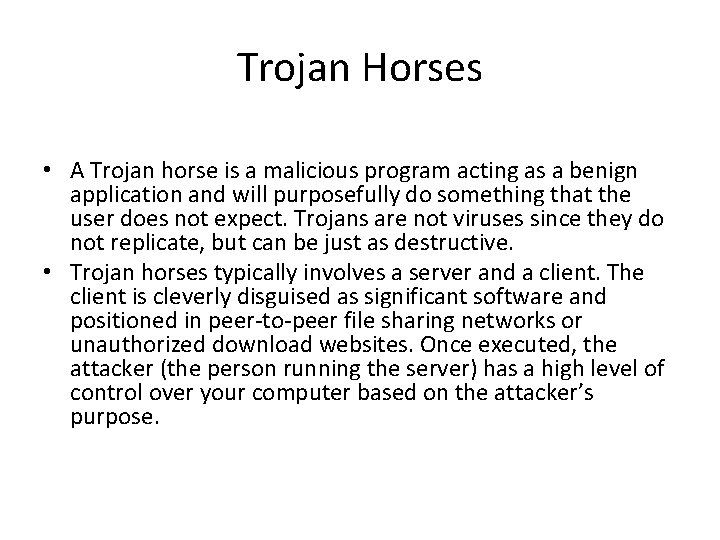 Trojan Horses • A Trojan horse is a malicious program acting as a benign Trojan Horses • A Trojan horse is a malicious program acting as a benign