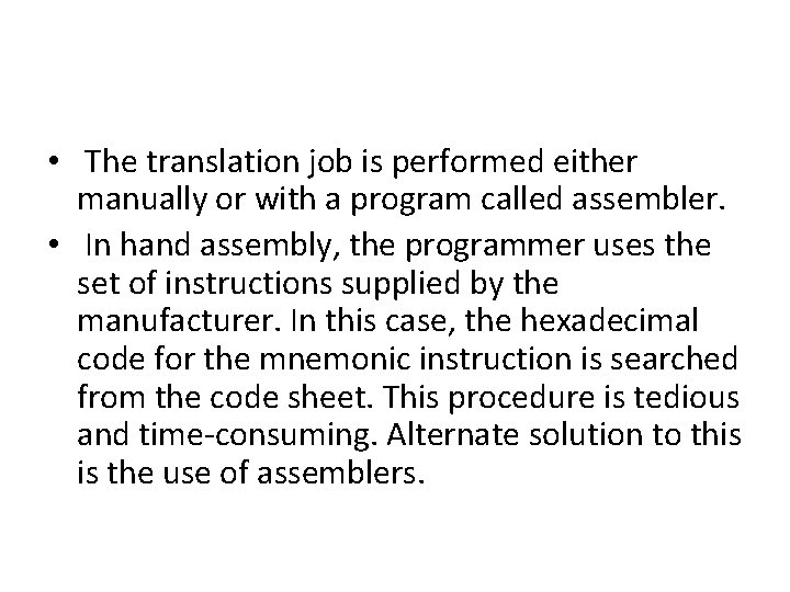• The translation job is performed either manually or with a program called  • The translation job is performed either manually or with a program called