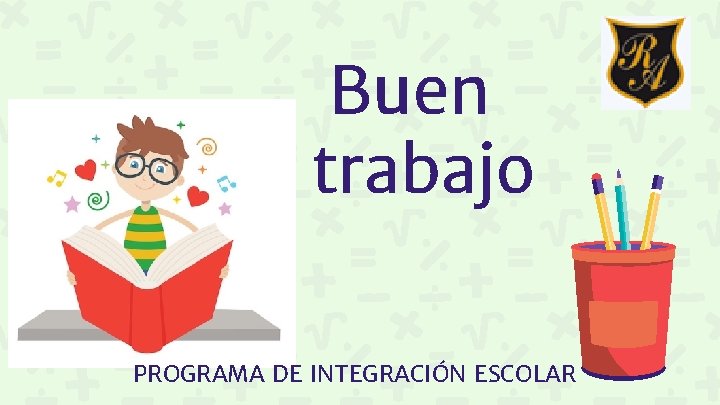 Buen trabajo PROGRAMA DE INTEGRACIÓN ESCOLAR 