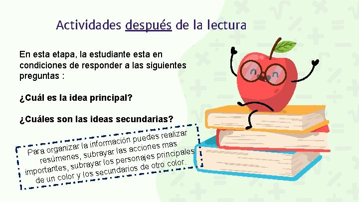 Actividades después de la lectura En esta etapa, la estudiante esta en condiciones de